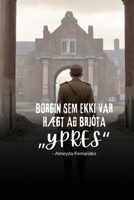Borgin sem ekki var hægt að brjóta "Ypres" (Icelandic Edition) B0DQQR12J3 Book Cover