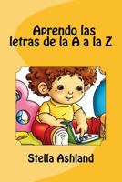 Aprendo Las Letras de La A A La Z 1505339642 Book Cover