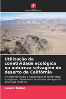 Utilização da conetividade ecológica na natureza selvagem do deserto da Califórnia (Portuguese Edition) 6208528283 Book Cover