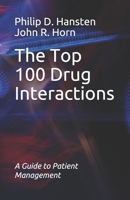 The Top 100 Drug Interactions: A Guide to Patient Management, Year 2006 1507587295 Book Cover