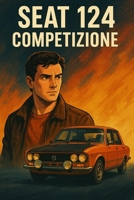 Seat 124 Competizione (Spanish Edition) B0FFHFK7HN Book Cover