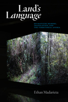 Land's Language: On Mapuche Memory, Translation, and the Territorial Aporia B0FTF5CQQY Book Cover