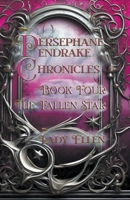 The Persephane Pendrake Chronicles-Book Four-The Fallen Star B0CR3PYYQD Book Cover