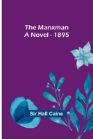 The Manxman; A Novel - 1895 9356787050 Book Cover