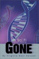 Gone: A Sci Fi about Cloning 0595269931 Book Cover