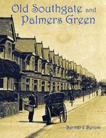 Old Southgate and Palmers Green 184033424X Book Cover
