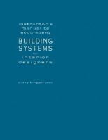 Instructor's Manual to Accompany " Building Systems for Interior Designers " 0471233366 Book Cover