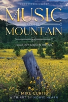 Music on the Mountain: Flagstaff & NAU in the 70's B0GPM5PW9G Book Cover