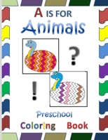A is for Animals: toddler activity book,Preschool Coloring Book (fun letters,colors,and animals) B088BCN111 Book Cover