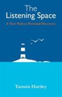 The Listening Space: A New Path to Personal Discovery 0995785406 Book Cover