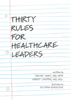 Thirty Rules for Healthcare Leaders: Illustrated by Victoria Bornstein 1607855410 Book Cover