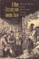 A Man of Distinction Among Them: Alexander McKee and the Ohio Country Frontier, 1754-1799 0873386205 Book Cover