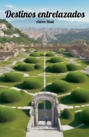 Destinos entrelazados (Spanish Edition) B0DVMJT78Y Book Cover