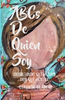 ABCs de Quien Soy: Decretando Quién Dice Dios Que Soy Yo 1737211637 Book Cover