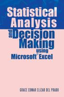 Statistical Analysis and Decision Making Using Microsoft Excel 1482891026 Book Cover