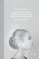 Digital Citizenship in Twenty-First-Century Young Adult Literature: Imaginary Activism 1137602724 Book Cover