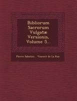 Bibliorum Sacrorum Vulgatae Versionis, Volume 5... 1249644380 Book Cover