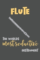 Flute - the Worlds Most Seductive Instrument: Flute Gift - Lined Notebook Featuring a Flute on a Black Background 1708152776 Book Cover