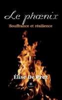 Le phoenix: Souffrance et résilience B0BQZKYZBK Book Cover