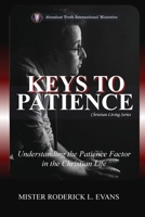Keys to Patience: Understanding the Patience Factor in the Christian Life (Christian Living) B0FQJ536CM Book Cover
