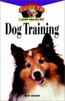 Dog Training: An Owners Guide to a Happy Healthy Pet (Happy Healthy Pet) 0876055641 Book Cover