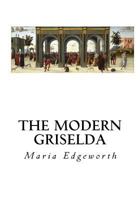 The Modern Griselda: A Tale 1505612187 Book Cover