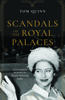 Scandals of the Royal Palaces: An Intimate Memoir of Royals Behaving Badly 1785906526 Book Cover