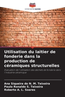 Utilisation du laitier de fonderie dans la production de céramiques structurelles (French Edition) 6208408121 Book Cover