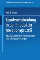 Kundeneinbindung in Den Produktinnovationsprozess: Bestandsaufnahme, Determinanten Und Erfolgsauswirkungen 3409128425 Book Cover