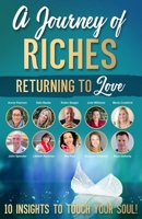 Returning to Love: A Journey of Riches 1925919188 Book Cover