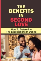 The Benefits In Second Love: How To Determine The Expectations In Dating: Boundaries In Dating null Book Cover