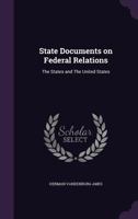 State Documents on Federal Relations (Da Capo Press reprints in American constitutional and legal history) 1523355832 Book Cover