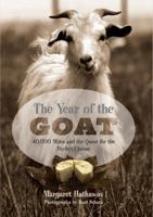 The Year of the Goat: 40,000 Miles and the Quest for the Perfect Cheese 1599210215 Book Cover