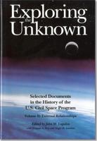 Exploring the Unknown - Selected Documents in the History of the U.S. Civilian Space Program Volume II: External Relationships 0160488990 Book Cover