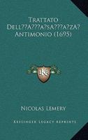 Trattato Dell’ Antimonio (1695) 1120182999 Book Cover