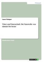 Väter und Vaterschaft.Die Vaterrolle von damals bis heute 3668133271 Book Cover