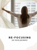 RE-Focusing on Your Journey: A Guided Anxiety Journal 1735356409 Book Cover