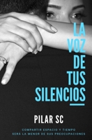 La voz de tus silencios B08P4YHH9Y Book Cover