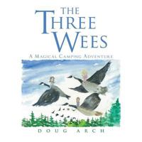 The Three Wees: A Magical Camping Adventure 1532023405 Book Cover