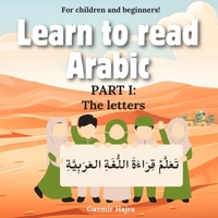 Learn to read Arabic: Part I: The letters B0FCFBF726 Book Cover
