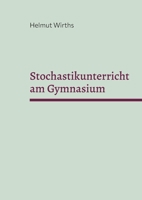 Stochastikunterricht am Gymnasium 3756212807 Book Cover