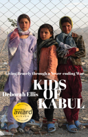 Kids of Kabul: Living Bravely Through a Never-Ending War 1554981824 Book Cover