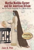 Martha Matilda Harper and the American Dream: How One Woman Changed the Face of Modern Business (Writing American Women) 0999379410 Book Cover