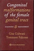 Congenital Malformations of the Female Genital Tract: Diagnosis and Management 0781717256 Book Cover