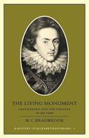 The Living Monument: Shakespeare and the Theatre of his Time 0521295300 Book Cover