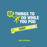52 Things To Do While You Poo - The Fart Edition 1786859963 Book Cover