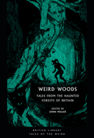 Weird Woods: Tales from the Haunted Forests of Britain 0712353429 Book Cover