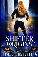 Shifter Origins: A Werewolf, Dragon, and Jaguar Variety Pack 1717023320 Book Cover