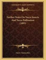 Further Notes On Yucca Insects And Yucca Pollination 1377178471 Book Cover