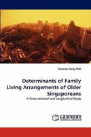 Determinants of Family Living Arrangements of Older Singaporeans: A Cross-sectional and Longitudinal Study 3838385195 Book Cover